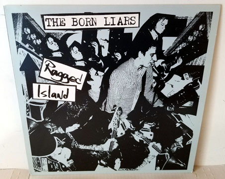 THE BORN LIARS "Ragged Island" LP (Cutthroat)